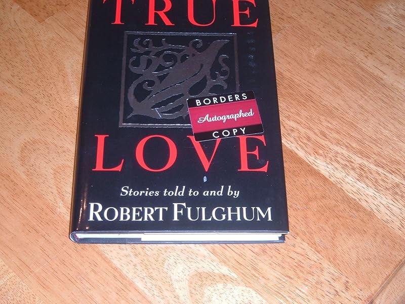 True Love: Stories by Robert Fulghum