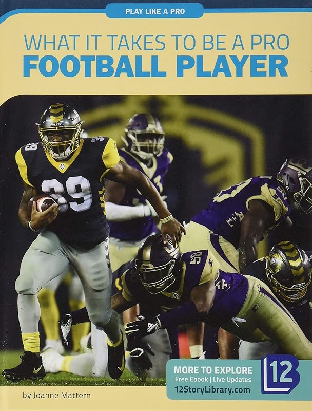 What It Takes to Be a Pro Football Player (Play Like a Pro) by Joanne Mattern