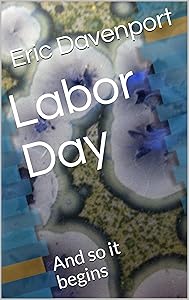 Labor Day: And so it begins by Eric Davenport