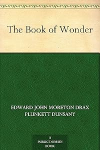 The Book of Wonder by LORD DUNSANY