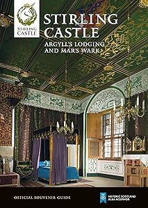 Stirling Castle (Historic Scotland: Official Souvenir Guide) by Peter Yeoman