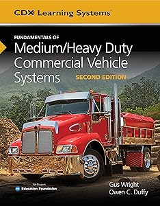 Fundamentals of Medium/Heavy Duty Commercial Vehicle Systems (Cdx Learning Systems) by Gus Wright