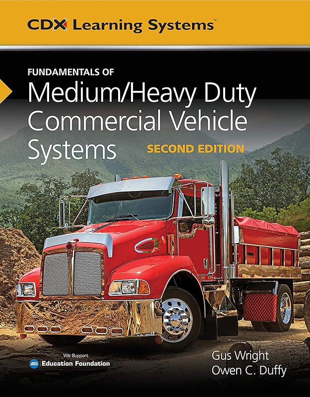 Fundamentals of Medium/Heavy Duty Commercial Vehicle Systems (Cdx Learning Systems) by Gus Wright