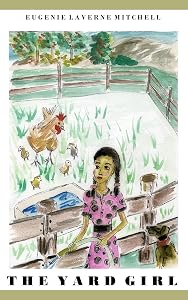 The Yard Girl: Sienna's Story by Eugenie Laverne Mitchell
