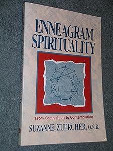 Enneagram Spirituality: From Compulsion to Contemplation by Suzanne Zuercher