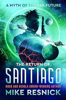 The Return of Santiago: A Myth of the Far Future (The Santiago Saga)