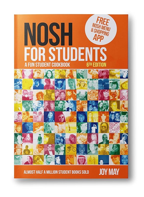 NOSH for Students: A Fun Student Cookbook - NEW Edition: A Fun Student Cookbook - Photo with Every Recipe by Joy May