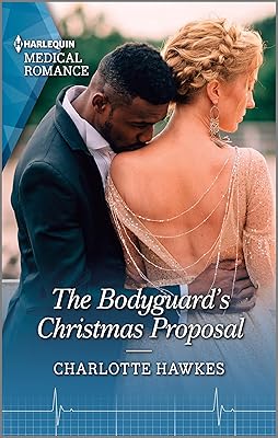 The Bodyguard's Christmas Proposal: A captivating Christmas romance to fall in love with! (Royal Christmas at Seattle General Book 3)