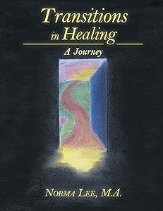 Transitions in Healing: A Journey by Norma Norma