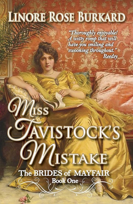 Miss Tavistock's Mistake: Clean and Humorous Regency Romance: Brides of Mayfair, Book One by Linore Rose Burkard