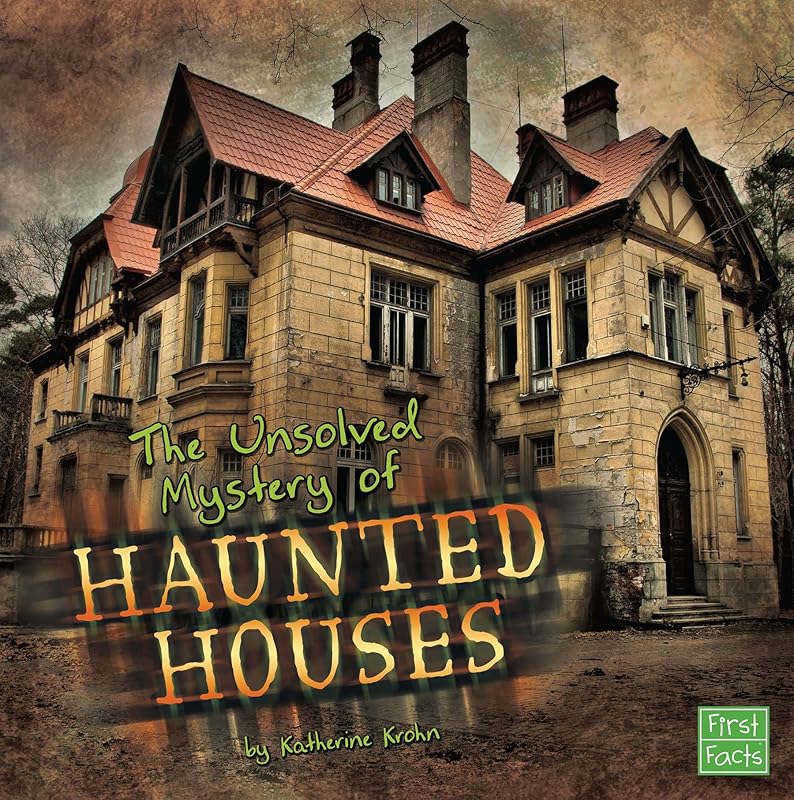 The Unsolved Mystery of Haunted Houses (Unexplained Mysteries) by Katherine Krohn