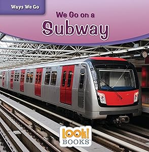 We Go on a Subway (Ways We Go (LOOK! Books ™))