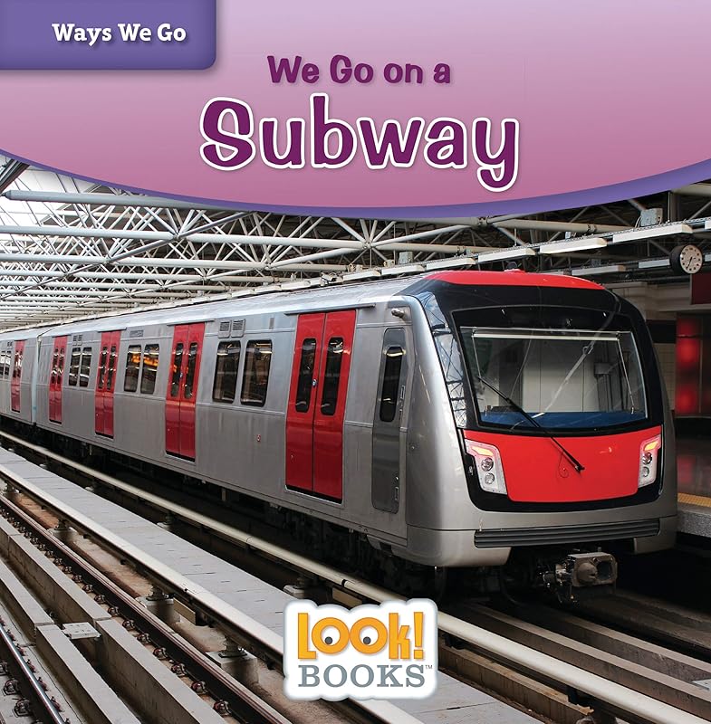 We Go on a Subway (Ways We Go (LOOK! Books ™)) by Joanne Mattern