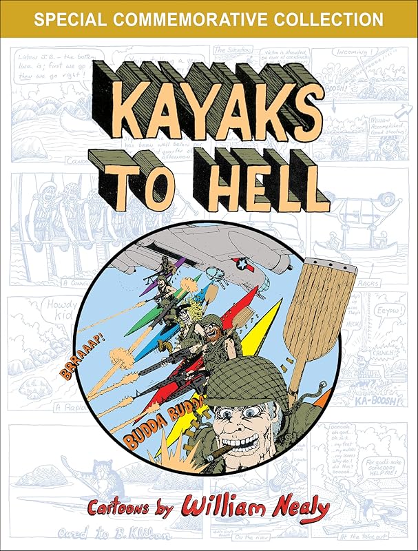 Kayaks to Hell (The William Nealy Collection) by William Nealy
