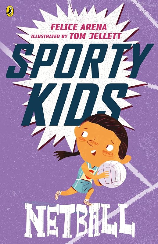 Sporty Kids: Netball! by Felice Arena