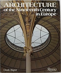 Architecture of the Nineteenth Century in Europe by Claude Mignot