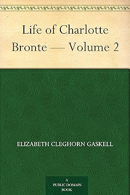 Life of Charlotte Bronte — Volume 2