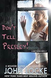 Don't Tell Presley! (a Dani Ripper Novel Book 4)