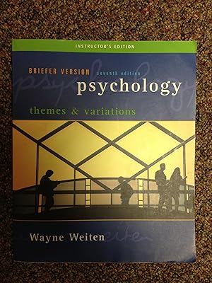 Psychology: Themes and Variations, Briefer Version, 7th Edition (Seventh Ed.) 7e, by Wayne Weiten