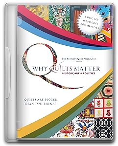 Why Quilts Matter: History, Art &amp; Politics by ~ The Kentucky Quilt Project Inc.