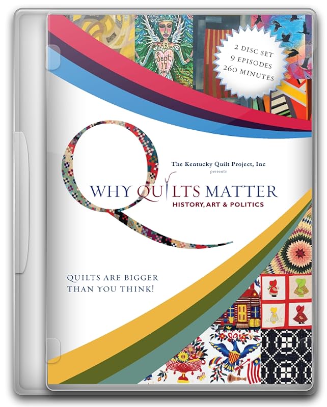 Why Quilts Matter: History, Art &amp; Politics by ~ The Kentucky Quilt Project Inc.