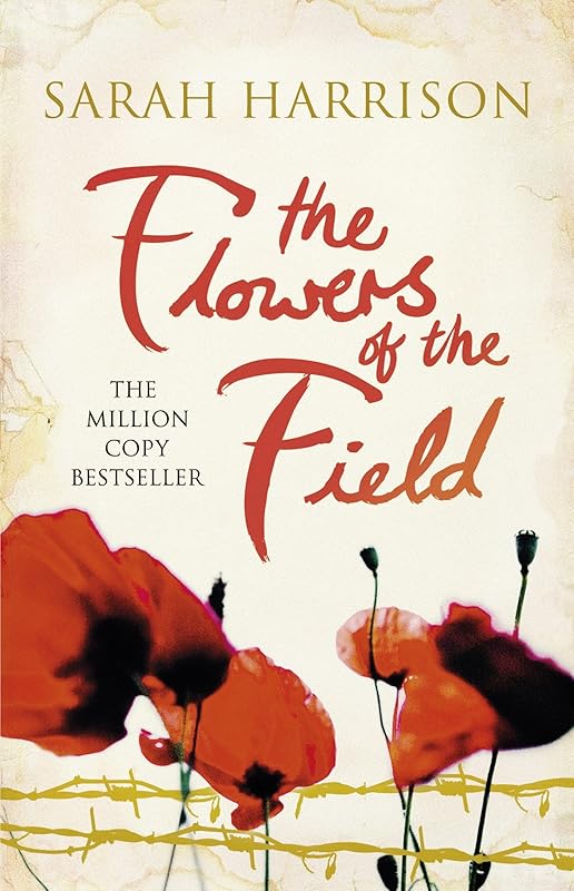 The Flowers of the Field: The international bestseller (Flower Trilogy Book 1) by Sarah Harrison