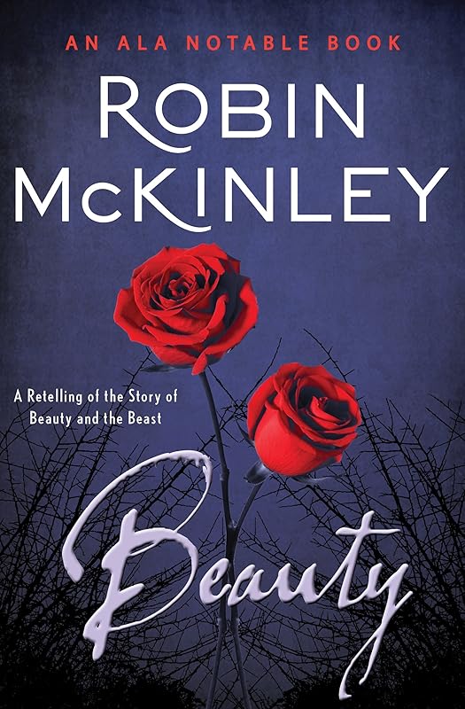Beauty: A Retelling of the Story of Beauty and the Beast by Robin McKinley