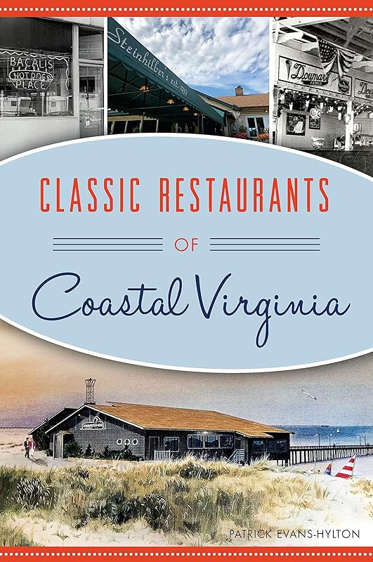 Classic Restaurants of Coastal Virginia (American Palate) by Patrick Evans-Hylton