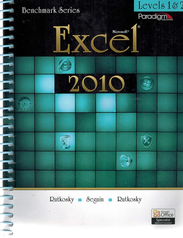 Microsoft Excel 2010, Levels 1 & 2 (Benchmark (Paradigm)) by Nita Hewitt Rutkosky