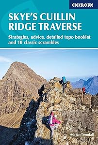 Skye's Cuillin Ridge Traverse: Strategies, advice, detailed topo booklet and 10 classic scrambles (Cicerone Guides) by Adrian Trendall