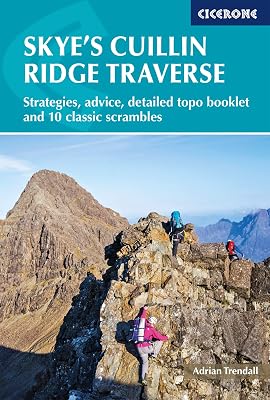 Skye's Cuillin Ridge Traverse: Strategies, advice, detailed topo booklet and 10 classic scrambles (Cicerone Guides)
