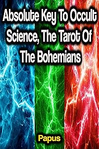 Absolute Key To Occult Science, The Tarot Of The Bohemians by Papus