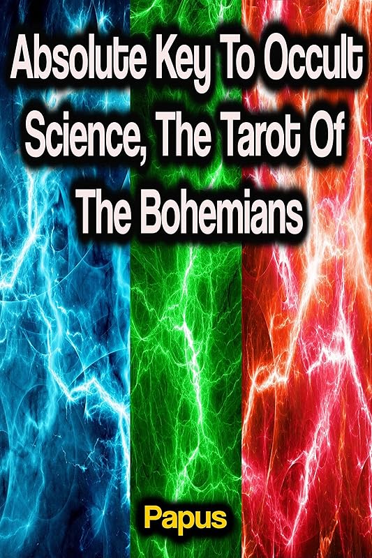 Absolute Key To Occult Science, The Tarot Of The Bohemians by Papus