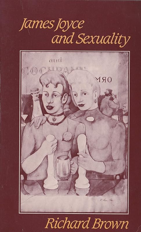 James Joyce and Sexuality by Richard Brown