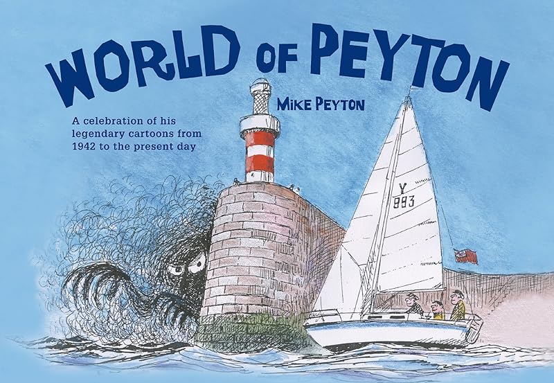 World of Peyton: A Celebration of his Legendary Cartoons from 1942 to the Present Day by Mike Peyton