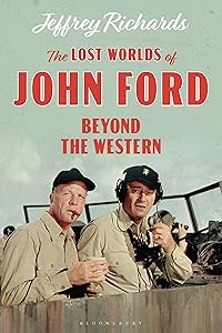 The Lost Worlds of John Ford: Beyond the Western (Cinema and Society)