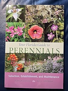 Your Florida Guide to Perennials: Selection, Establishment, and Maintenance by Sydney Park Brown
