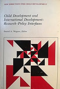 Child Development and International Development: Research-Policy Interfaces (New Directions for Child & Adolescent Development) by Daniel A. Wagner