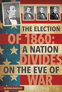The Election of 1860 (Abraham Lincoln; civil war; election of 1860; John C. Breckinridge; slavery; Stephen Douglas)