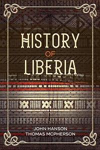 History of Liberia by Thomas McPherson, John Hanson