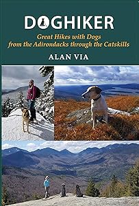Doghiker: Great Hikes with Dogs from the Adirondacks through the Catskills (Excelsior Editions) by Alan Via