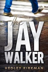 The Jaywalker by Hedley Kirkman