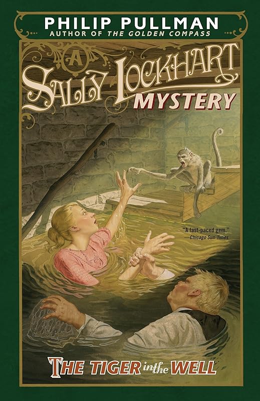 The Tiger in the Well: A Sally Lockhart Mystery by Philip Pullman