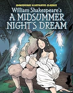 William Shakespeare's A Midsummer Night's Dream (Shakespeare Illustrated Classics) by Adapted By Daniel Conner