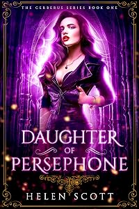 Daughter of Persephone: A Reverse Harem Romance (Cerberus Book 1) by Helen Scott