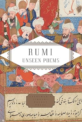 Rumi: Unseen Poems; Edited and Translated by Brad Gooch and Maryam Mortaz (Everyman's Library Pocket Poets Series)