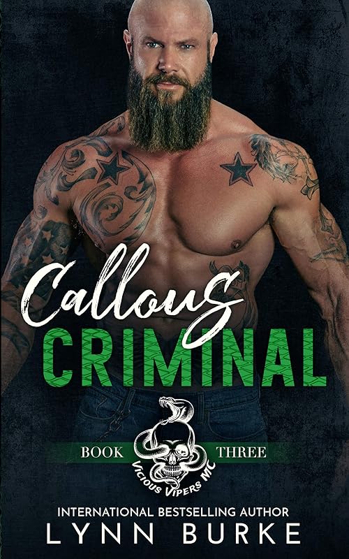 Callous Criminal (Vicious Vipers MC Book 3) by Lynn Burke