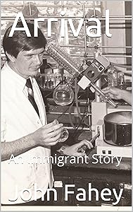 Arrival: An Immigrant Story by John Fahey