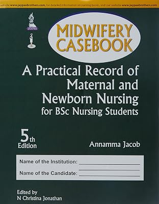 Midwifery Casebook: A Practical Record of Maternal and Newborn Nursing for BSc Nursing Students