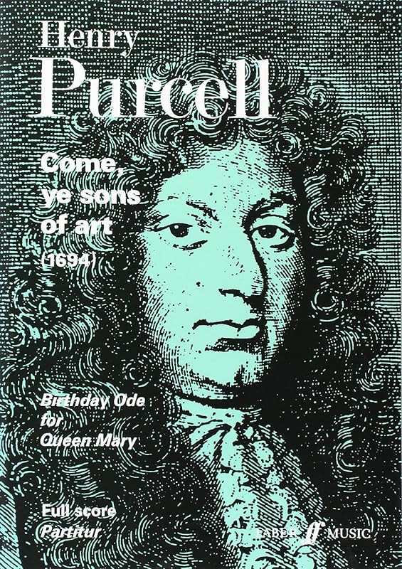 Come, Ye Sons of Art: Full Score (Faber Edition) by Henry Purcell